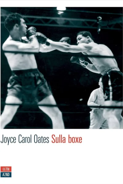 Sulla boxe - Joyce Carol Oates- Rivista di boxe e anime salve
