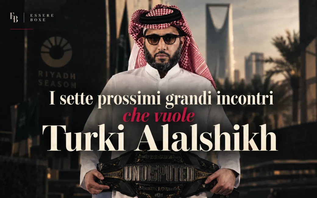 I sette prossimi grandi incontri di boxe che vuole Turki Alalshikh - rivista di boxe e anime salve